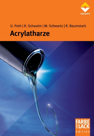 Acrylatharze - Ulrich Poth; Reinhold Schwalm; Roland Baumstark; Manfred Schwartz