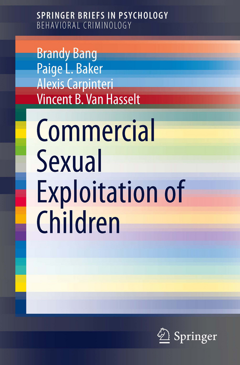 Commercial Sexual Exploitation of Children - Brandy Bang, Paige L. Baker, Alexis Carpinteri, Vincent B. Van Hasselt