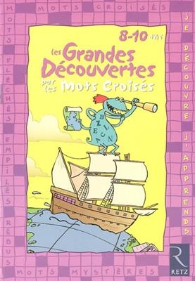 Les grandes découvertes par les mots croisés : 8-10 ans - Eric Battut, Daniel Bensimhon, Manu Ruch