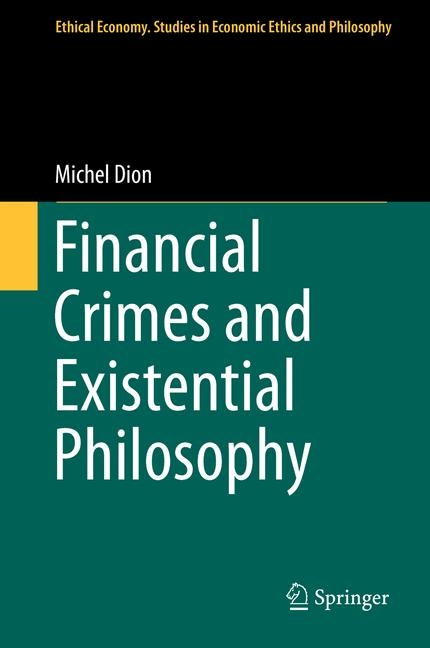 Financial Crimes and Existential Philosophy - Michel Dion