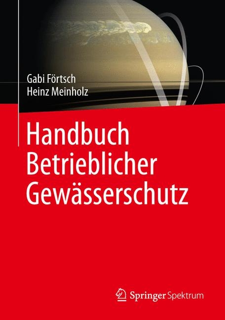 Handbuch Betrieblicher Gewässerschutz - Gabi Förtsch, Heinz Meinholz