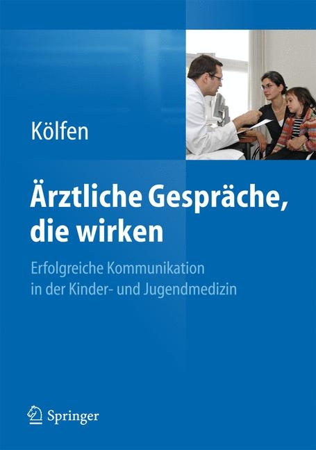 Ärztliche Gespräche, die wirken - Wolfgang Kölfen