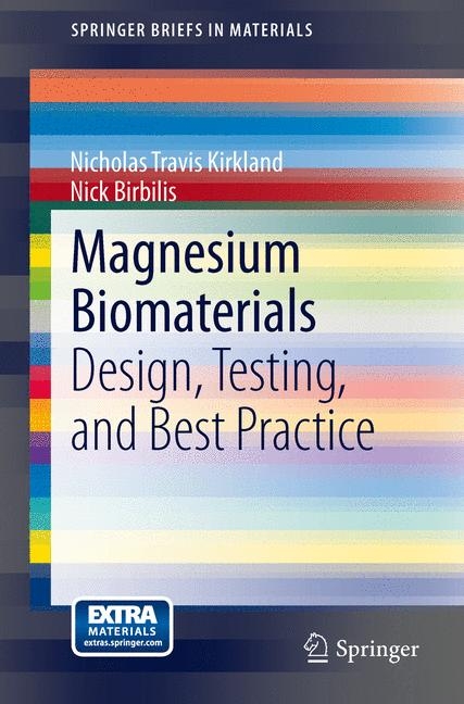 Magnesium Biomaterials - Nicholas Travis Kirkland, Nick Birbilis