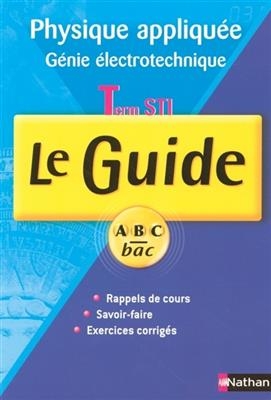 Physique appliquée, terminales STI, génie électrotechnique : cours et exercices : rappels de cours, méthodes de base,... - Didier Geoffroy, Pascal Panni