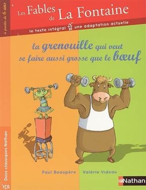 La grenouille qui veut se faire aussi grosse que le boeuf - J. de La Fontaine, P. Beaupère, V. Videau