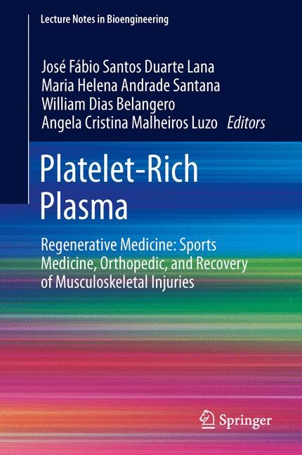 Platelet-Rich Plasma -  José Fábio Santos Duarte Lana,  Maria Helena Andrade Santana,  William Dias Belangero,  Angela Cristina