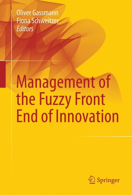 Management of the Fuzzy Front End of Innovation - 