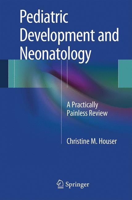 Pediatric Development and Neonatology - Christine M. Houser