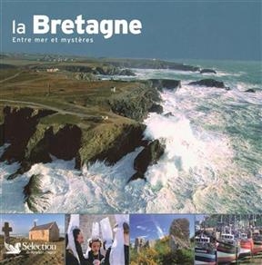 La Bretagne : entre mer et mystères - Janine Trotereau, Yannick Le Gal