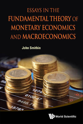 ESSAYS IN THE FUNDAMENTAL THEORY OF MONETARY ECO & MACROECO - John Smithin