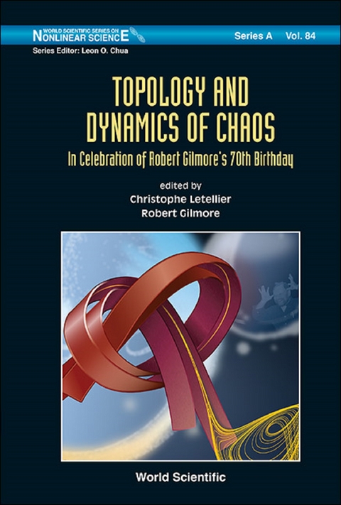 Topology And Dynamics Of Chaos: In Celebration Of Robert Gilmore's 70th Birthday - 