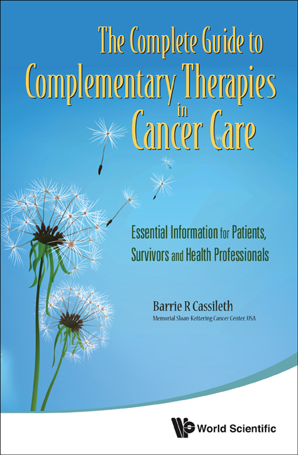 Complete Guide To Complementary Therapies In Cancer Care, The: Essential Information For Patients, Survivors And Health Professionals -  Cassileth Barrie R Cassileth