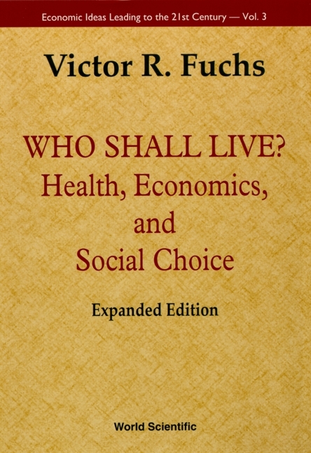 WHO SHALL LIVE? (2ND EXPAND ED) - Victor R Fuchs