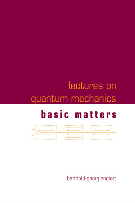 LECT ON QUANTUM MECHANICS (V1) - Berthold-Georg Englert