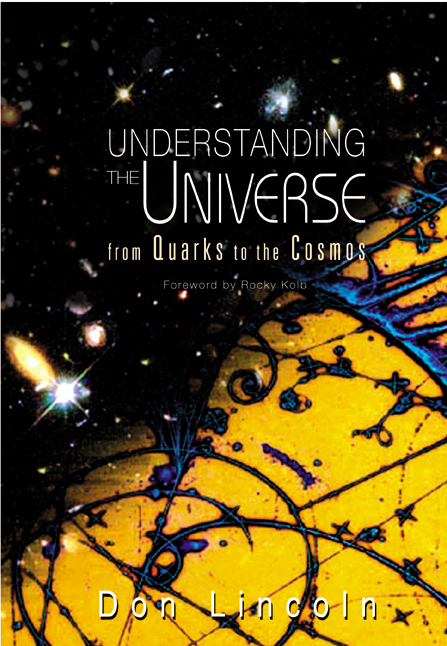 UNDERSTANDING THE UNIVERSE - Donald Lincoln