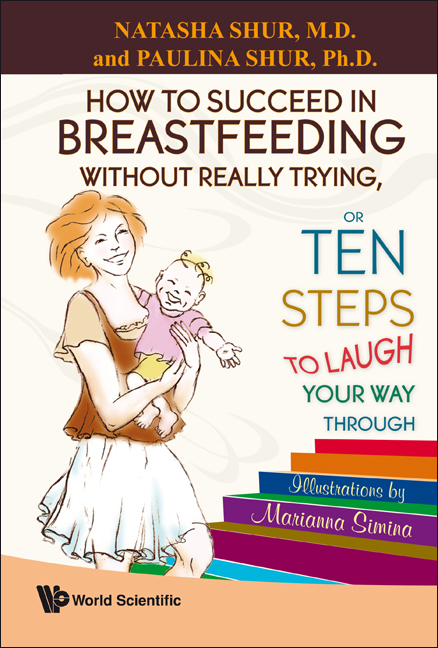 How To Succeed In Breastfeeding Without Really Trying, Or Ten Steps To Laugh Your Way Through -  Shur Natasha Shur,  Shur Paulina Shur