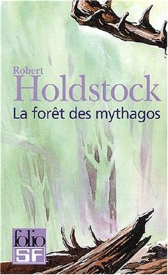 La forêt des Mythagos - Robert Holdstock