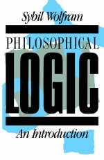 Philosophical Logic -  Sybil Wolfram