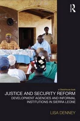Justice and Security Reform -  Lisa Denney