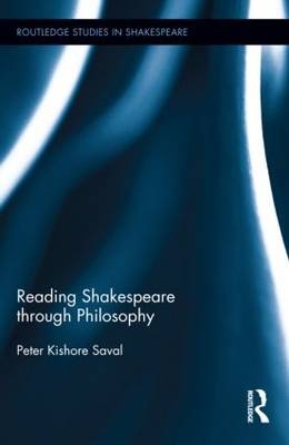 Reading Shakespeare through Philosophy -  Peter Kishore Saval