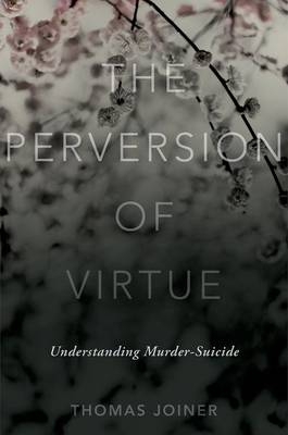 Perversion of Virtue -  Thomas Joiner