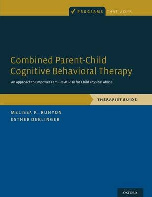 Combined Parent-Child Cognitive Behavioral Therapy -  Esther Deblinger,  Melissa K. Runyon