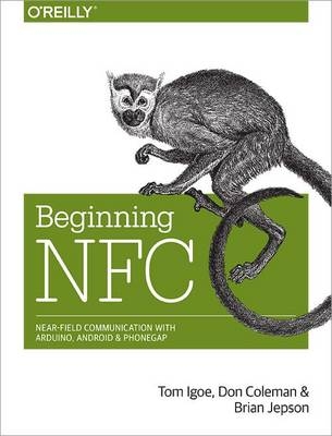 Beginning NFC -  Don Coleman,  Tom Igoe,  Brian Jepson