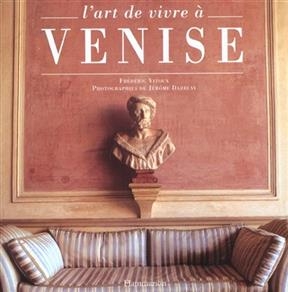 L'art de vivre à Venise - Frédéric Vitoux