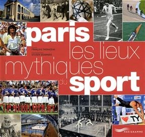 Paris, les lieux mythiques du sport - François Thomazeau, Sylvain Ageorges