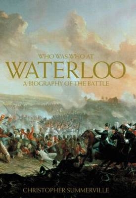 Who was Who at Waterloo -  Christopher Summerville