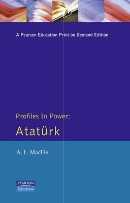 Ataturk -  Alexander Lyon Macfie
