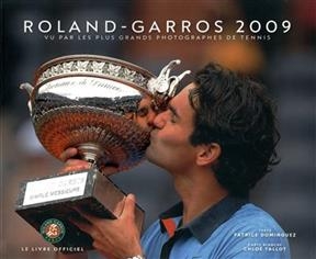 Roland-Garros 2009 : vu par les plus grands photographes de tennis : le livre officiel - Patrice Dominguez