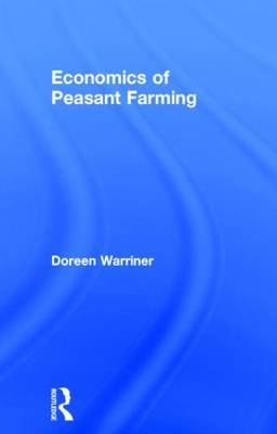 Economics of Peasant Farming -  Doreen Warriner