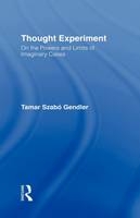 Thought Experiment -  Tamar Szabo Gendler