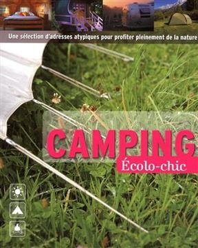 Camping écolo-chic France : une sélection d'adresses atypiques pour profiter pleinement de la nature