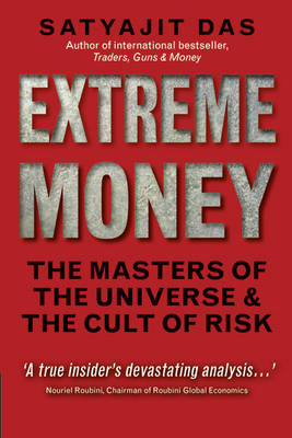 Extreme Money -  Satyajit Das