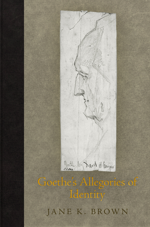 Goethe''s Allegories of Identity -  Jane K. Brown