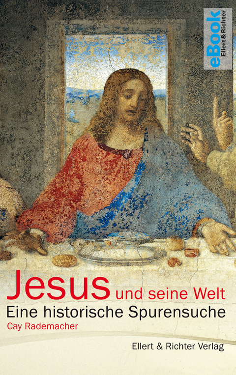 Jesus und seine Welt - Cay Rademacher