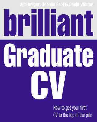 Brilliant Graduate CV -  Jim Bright,  Joanne Earl,  David Winter