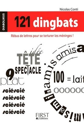 121 dingbats : rébus de lettres pour se torturer les méninges ! - Nicolas Conti