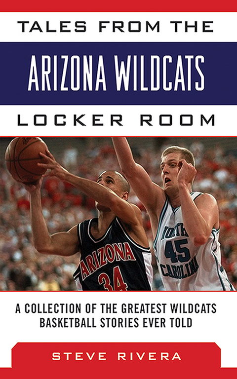 Tales from the Arizona Wildcats Locker Room -  Steve Rivera