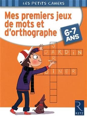 Mes premiers jeux de mots et d'orthographe, 6-7 ans - Magdalena Guirao-Jullien