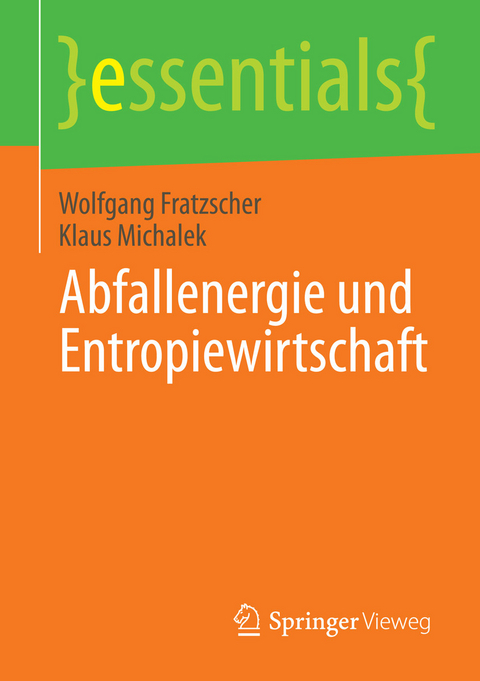 Abfallenergie und Entropiewirtschaft - Wolfgang Fratzscher, Klaus Michalek