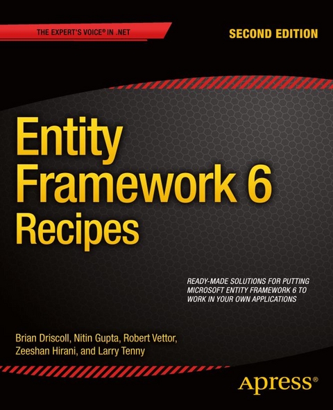 Entity Framework 6 Recipes -  Brian Driscoll,  Nitin Gupta,  Zeeshan Hirani,  Larry Tenny,  Robert Vettor