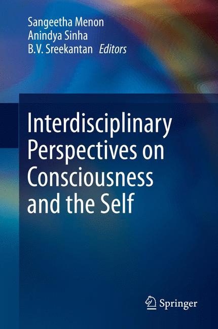 Interdisciplinary Perspectives on Consciousness and the Self - 