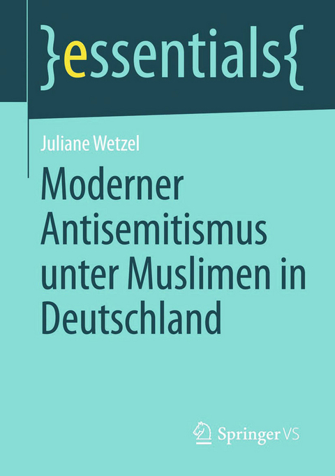 Moderner Antisemitismus unter Muslimen in Deutschland - Juliane Wetzel
