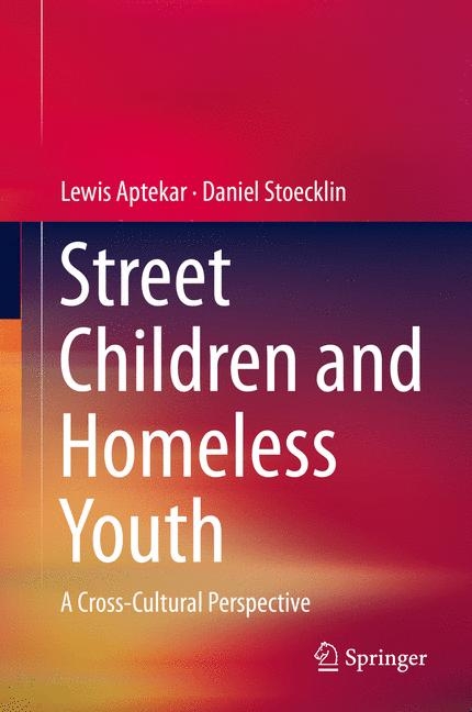 Street Children and Homeless Youth - Lewis Aptekar, Daniel Stoecklin