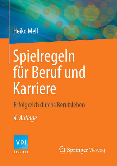 Spielregeln für Beruf und Karriere - Heiko Mell