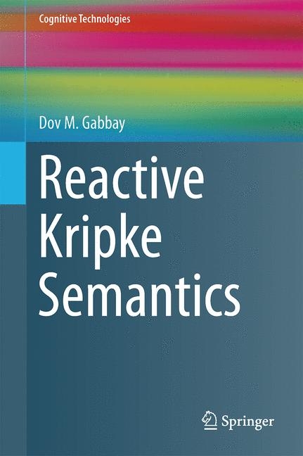 Reactive Kripke Semantics - Dov M. Gabbay
