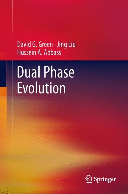 Dual Phase Evolution -  Hussein A. Abbass,  David G. Green,  Jing Liu
